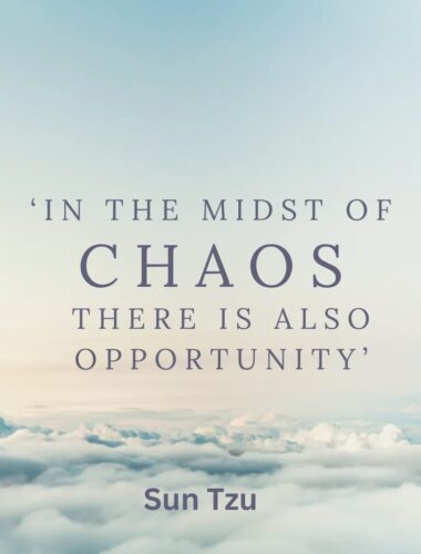 In the midst of chaos, there is also opportunity  (Sun Tzu)